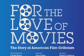Affiche du film For The Love Of Movies: The Story Of American Film Criticism