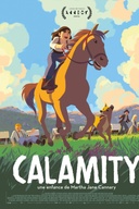 Affiche du film Calamity, une enfance de Martha Jane Cannary