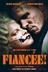 Affiche du film La fiancée!