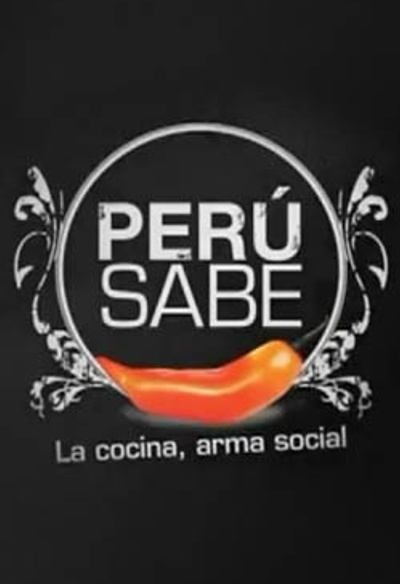Affiche du film Perú Sabe: Cuisine as an agent of Social Change