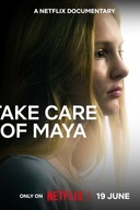 Affiche du film Take Care of Maya: Quand l'hôpital fait mal