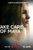 Affiche du film Take Care of Maya: Quand l'hôpital fait mal