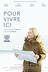 Affiche du film Pour vivre ici