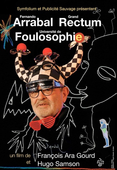 Affiche du film Fernando Arrabal - Grand Rectum - Université de foulosophie