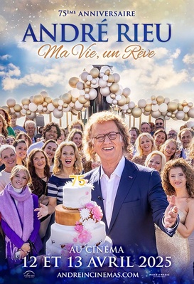 André Rieu fête son 75e anniversaire : Ma vie, un rêve