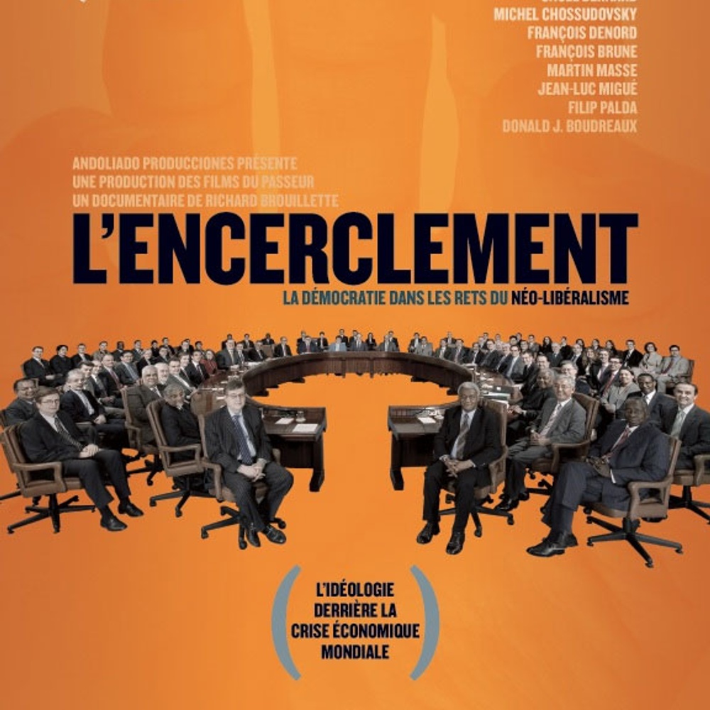Affiche du film L'encerclement: La démocratie dans les rets du néolibéralisme