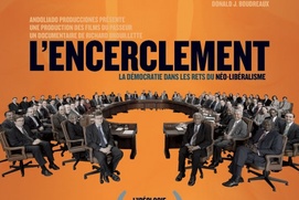 Affiche du film L'encerclement: La démocratie dans les rets du néolibéralisme