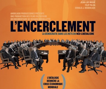 Affiche du film L'encerclement: La démocratie dans les rets du néolibéralisme