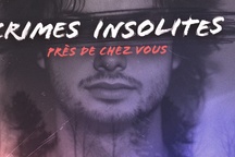 Crimes insolites près de chez vous