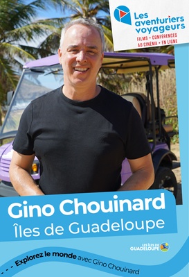 Les Aventuriers Voyageurs - Gino Chouinard : Les Îles de Guadeloupe