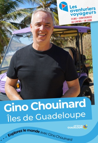 Les Aventuriers Voyageurs - Gino Chouinard : Les Îles de Guadeloupe