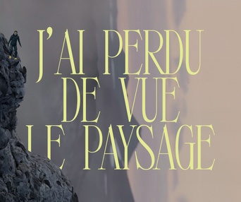Galerie du film J’ai perdu de vue le paysage