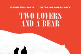 Affiche du film Two lovers and a bear Affiche du film Two lovers and a bear