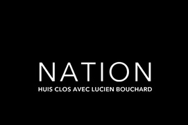 Affiche du film Nation - Huis clos avec Lucien Bouchard